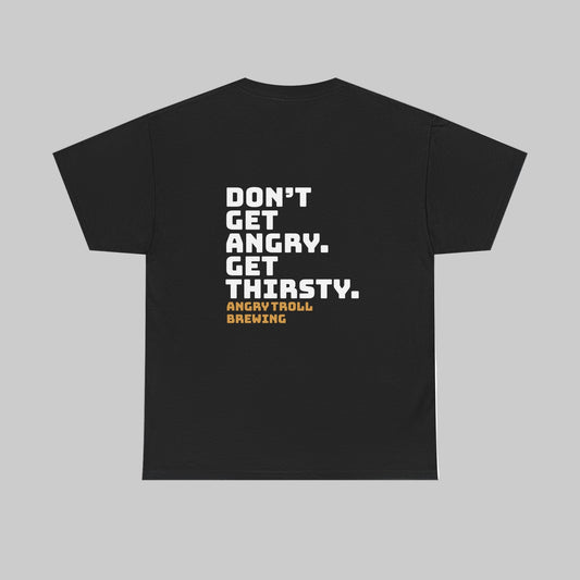 Don't Get Angry Tee